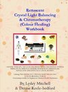 Renascent Crystal Light Balancing & Chromotherapy (Colour Healing) Workbook