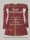 Textile Terminologies from the Orient to the Mediterranean and Europe, 1000 BC to 1000 AD