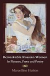 Remarkable Russian Women in Pictures, Prose and Poetry