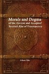 Morals and Dogma of the Ancient and Accepted Scottish Rite of Freemasonry