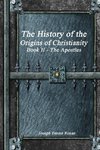 The History of the Origins of Christianity Book II The Apostles