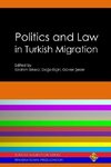 Politics and Law in Turkish Migration