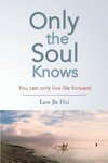 Only the Soul Knows