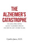 The Alzheimer's Catastrophe