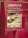 Jamaica Land Ownership and Agricultural Laws Handbook Volume 1 Strategic Information and Important Regulations