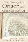 The Case against Origen and Reincarnation