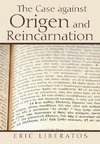 The Case against Origen and Reincarnation