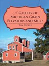 A Gallery of Michigan Grain Elevators and Mills