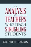 An Analysis of Teachers Who Teach Struggling Students