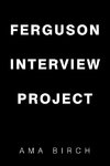 Ferguson Interview Project