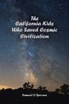 The California Kids Who Saved Cosmic Civilization