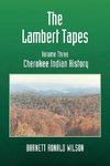 The Lambert Tapes  Cherokee Indian History   Volume Three