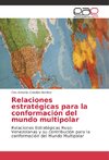 Relaciones estratégicas para la conformación del mundo multipolar