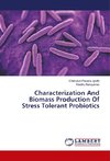 Characterization And Biomass Production Of Stress Tolerant Probiotics