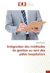 Intégration des méthodes de gestion au sein des pôles hospitaliers