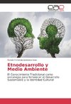 Etnodesarrollo y Medio Ambiente