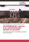 ALTERIDAD:El camino a la reconciliación desde la escuela