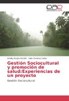 Gestión Sociocultural y promoción de salud:Experiencias de un proyecto