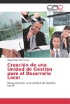 Creación de una Unidad de Gestión para el Desarrollo Local