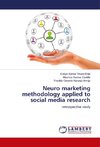 Neuro marketing methodology applied to social media research