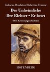 Der Unheimliche / Der Richter / Er betet