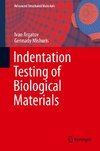 Indentation Testing of Biological Materials