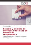 Estudio y análisis de métodos y técnicas de control de temperatura