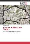 Crecer a Pesar de Todo