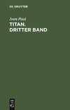 Titan. Dritter Band