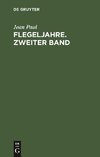 Flegeljahre. Zweiter Band