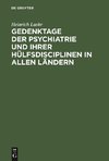 Gedenktage der Psychiatrie und ihrer Hülfsdisciplinen in allen Ländern