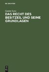 Das Recht des Besitzes, und seine Grundlagen