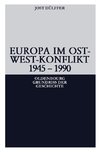 Europa im Ost-West-Konflikt 1945 - 1990