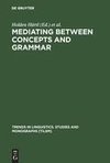 Mediating between Concepts and Grammar