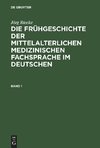 Die Frühgeschichte der mittelalterlichen medizinischen Fachsprache im Deutschen