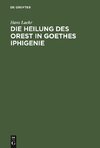 Die Heilung des Orest in Goethes Iphigenie