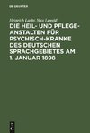 Die Heil- und Pflege-Anstalten für Psychisch-Kranke des deutschen Sprachgebietes am 1. Januar 1898