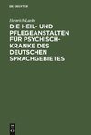 Die Heil- und Pflegeanstalten für Psychisch-Kranke des deutschen Sprachgebietes