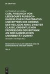 Carl Friedrich von Ledebour's Russisch-Kaiserlichen Staatsraths und Ritters des Ordens der heiligen Anna zweiter Classe, ordentlichen Professors der Botanik an der Kaiserlichen Universität Dorpat. Reise durch das Altai-Gebirge und die soongorische Kirgisen-Steppe. Teil 2