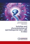 Isolation and characterization of spermatogonial stem cells in mice