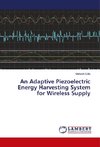 An Adaptive Piezoelectric Energy Harvesting System for Wireless Supply