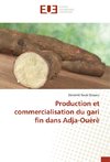 Production et commercialisation du gari fin dans Adja-Ouèrè