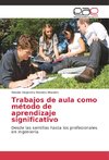 Trabajos de aula como método de aprendizaje significativo