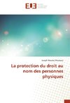 La protection du droit au nom des personnes physiques