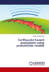 Earthquake hazard assessment using probabilistic models