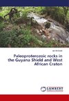 Paleoproterozoic rocks in the Guyana Shield and West African Craton