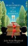 The Dead Father's Guide to Sex & Marriage