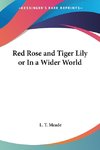 Red Rose and Tiger Lily or In a Wider World