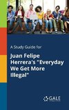 A Study Guide for Juan Felipe Herrera's 