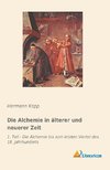 Die Alchemie in älterer und neuerer Zeit